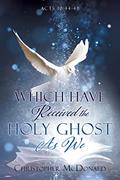 Read Which Have Received The Holy Ghost As We, written by Christopher McDonald