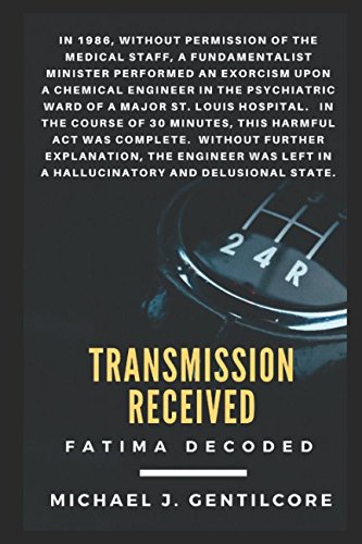 Read Transmission Received: Fatima Decoded, written by Michael J. Gentilcore