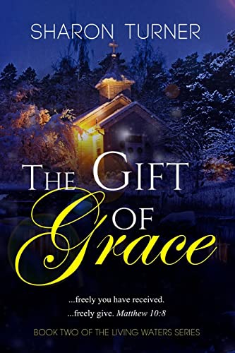 Read The Gift of Grace: Matthew 10:8 ...freely you have received; freely give. (Living Waters), written by Sharon Turner