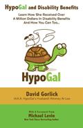 Read HypoGal and Disability Benefits: Learn How She Received Over A Million Dollars In Disability Benefits And How You Can Too..., written by David Gorlick; Lisa Gorlick