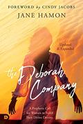Read The Deborah Company (Updated and Expanded): A Prophetic Call for Women to Fulfill Their Divine Destiny, written by Jane Hamon