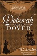 Read Deborah Goes to Dover (The Travelling Matchmaker Series), written by M. C. Beaton
