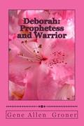 Read Deborah: Prophetess and Warrior (Women in the Bible), written by Gene Allen Groner
