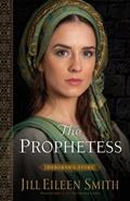 Read The Prophetess: (The Story of Israel's Most Powerful Woman in this Intriguing and Inspiring Novel) (Daughters of the Promised Land), written by Jill Eileen Smith