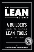 Read The Lean Builder: A Builder's Guide to Applying Lean Tools in the Field, written by Joe Donarumo; Keyan Zandy