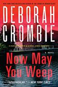 Read Now May You Weep: A Novel (Duncan Kincaid / Gemma James Book 9), written by Deborah Crombie