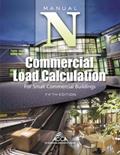 Read Commercial Load Calculation for Small Commercial Buildings, Manual N®, written by Hank Rutkowski; Air Conditioning Contractors of America