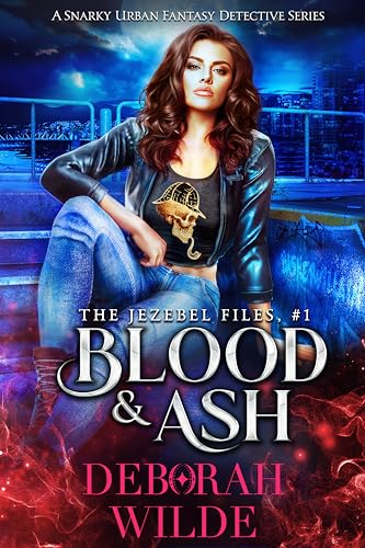 Read Blood & Ash: A Snarky Urban Fantasy Detective Series (The Jezebel Files Book 1), written by Deborah Wilde