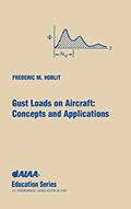 Read Gust Loads on Aircraft: Concepts & Applications (AIAA Education), written by Frederic M Hoblit; Lockheed Company F Hoblit