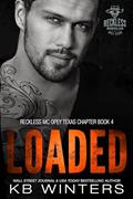 Read Loaded: An Enemies to Lovers Motorcycle Club Romance (Reckless MC Opey Texas Chapter Book 4), written by KB Winters