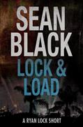 Read Lock & Load: A Ryan Lock Story, written by Sean Black