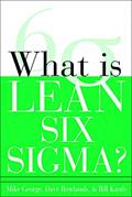 Read What is Lean Six Sigma, written by Michael L. George; David Rowlands; Bill Kastle