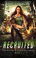 Read Recruited (The Elisha & Elijah Chronicles Book 1), written by D. C. Gomez
