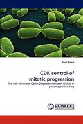 Read CDK control of mitotic progression: The role of mitotic Cyclin-Dependent Kinases (CDKs) in genome partitioning, written by Rami Rahal