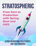 Read Stratospheric: From Zero to Production with Spring Boot and AWS, written by Björn Wilmsmann; Tom Hombergs; Philip Riecks