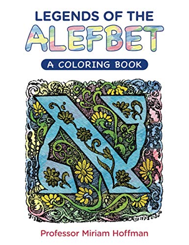 Read Legends of the AlefBet: A Coloring Book, written by Miriam Hoffman