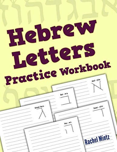 Read Hebrew Letters Practice Workbook: Blank Practice Pages To Exercise Hebrew Alef-Bet Alphabet Letters For Beginners, written by Rachel Mintz