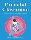 Read Prenatal Classroom: A Parents' Guide for Teaching Your Baby in the Womb, written by Rene Van de Carr; Marc Lehrer Read Prenatal Classroom: A Parents' Guide for Teaching Your Baby in the Womb, written by Rene Van de Carr; Marc Lehrer