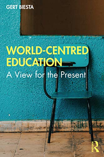 Read World-Centred Education, written by Gert Biesta