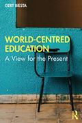 Read World-Centred Education, written by Gert Biesta
