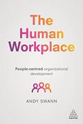 Read The Human Workplace: People-Centred Organizational Development, written by Andy Swann