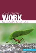 Read Gospel Centered Work, written by Tim Chester