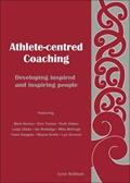 Read Athlete Centred Coaching: Developing Inspired and Inspiring People, written by Lynn Kidman