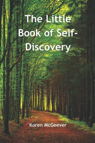 Read The Little Book of Self-Discovery: A guide for personal development - an interactive growth workbook from a person-centred perspective, written by Koren McGeever