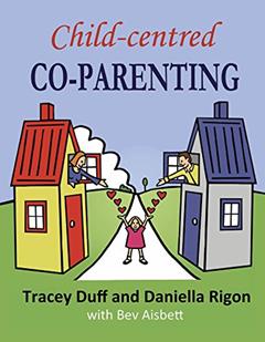 Child-centred Co-Parenting, written by Tracey Duff; Daniella Rigon
