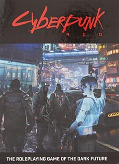 Cyberpunk RED RPG (CR3001), written by Mike Pondsmith; James Hutt; Cody Pondsmith; Jay Parker; J Gray; David Ackerman; Jay Kovach