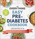 Read The Everything Easy Pre-Diabetes Cookbook: 200 Healthy Recipes to Help Reverse and Manage Pre-Diabetes (Everything® Series), written by Lauren Harris-Pincus