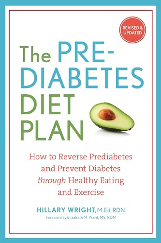 Read The Prediabetes Diet Plan: How to Reverse Prediabetes and Prevent Diabetes through Healthy Eating and Exercise, written by Hillary Wright