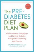 Read The Prediabetes Diet Plan: How to Reverse Prediabetes and Prevent Diabetes through Healthy Eating and Exercise, written by Hillary Wright