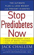 Read Stop Prediabetes Now: The Ultimate Plan to Lose Weight and Prevent Diabetes, written by Jack Challem; Ron Hunninghake