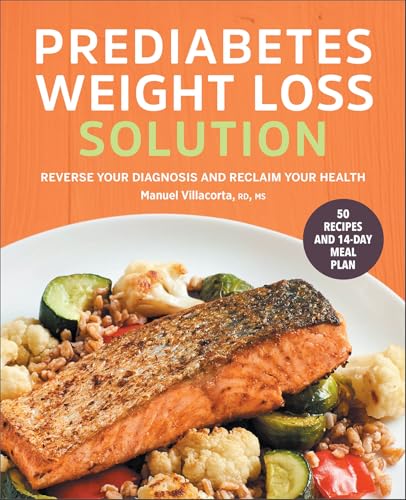 Read The Prediabetes Weight Loss Solution: Reverse Your Diagnosis and Reclaim Your Health, written by Manuel Villacorta