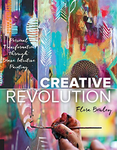 Read Creative Revolution: Personal Transformation through Brave Intuitive Painting, written by Flora Bowley