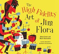 The High Fidelity Art Of Jim Flora, written by Irwin Chusid; Barbara Economon