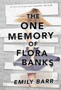 Read The One Memory of Flora Banks, written by Emily Barr