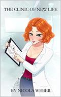 Read The Clinic of New Life: (An Unbirthing Tale), written by Nicola Weber