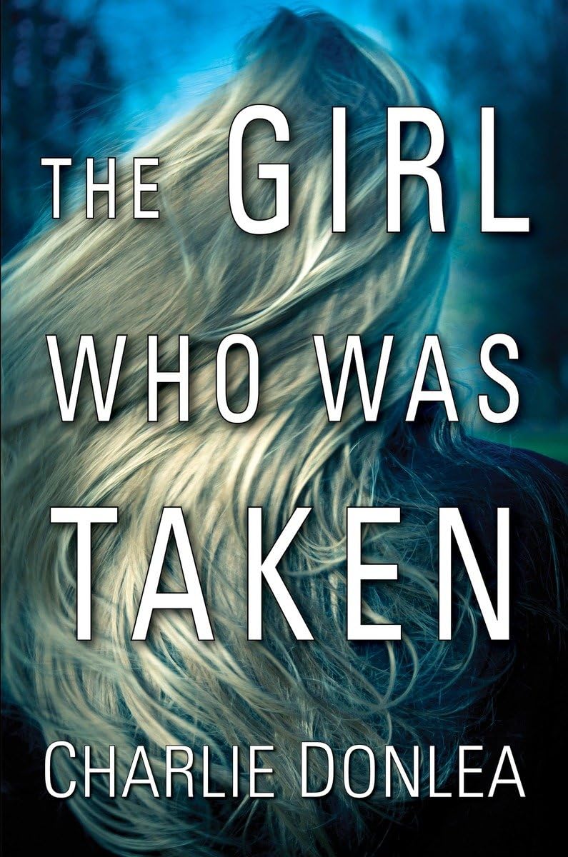 Read The Girl Who Was Taken, written by Charlie Donlea