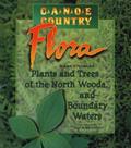 Read Canoe Country Flora: Plants and Trees of the North Woods and Boundary Waters, written by Mark Stensaas