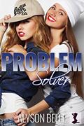Read Problem Solver, written by Alyson Belle