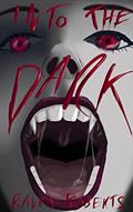 Read Into the Dark, written by Raven Roberts