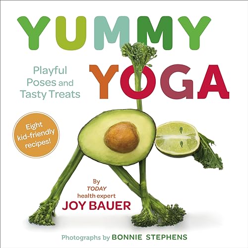 Read Yummy Yoga: Playful Poses and Tasty Treats, written by Joy Bauer