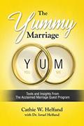Read The YUMMY Marriage: Tools and Insights From The Acclaimed Marriage Quest Program, written by Cathie Helfand Read The YUMMY Marriage: Tools and Insights From The Acclaimed Marriage Quest Program, written by Cathie Helfand