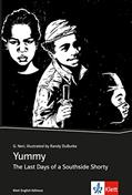 Read Yummy: The Last Days of a Southside Shorty. Englische Lektüre für 4., 5. und 6. Lernjahr. Graphic Novel, written by Greg Neri