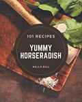 Read 101 Yummy Horseradish Recipes: An Inspiring Yummy Horseradish Cookbook for You, written by Kelly Dill