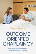 Read Outcome Oriented Chaplaincy, written by Brent Peery