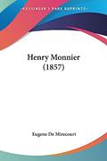 Read Henry Monnier (1857), written by Eugene De Mirecourt