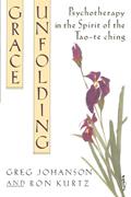 Read Grace Unfolding: Psychotherapy in the Spirit of Tao-te ching, written by Greg Johanson; Ronald S. Kurtz